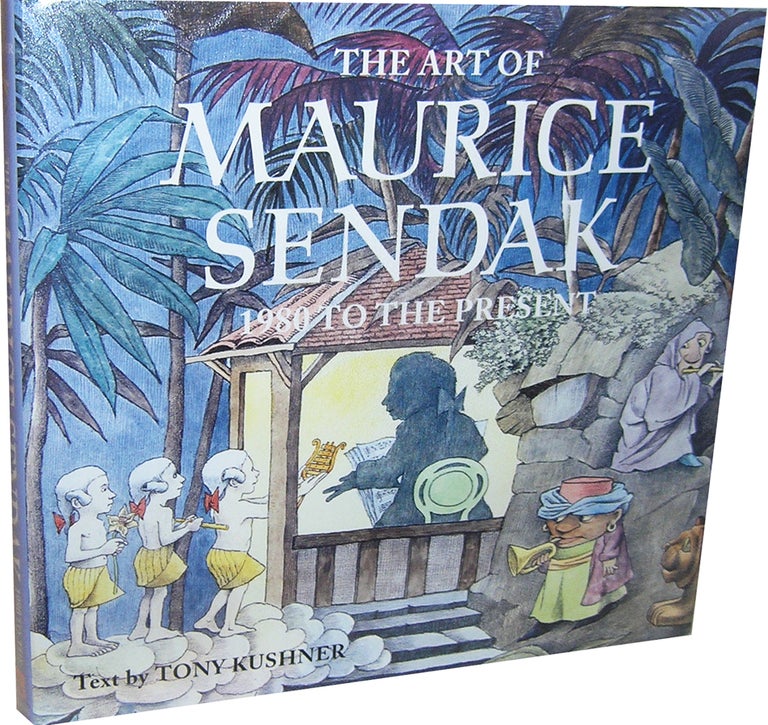Item #1171 The Art of Maurice Sendak: 1980 to the Present. Tony Kushner.