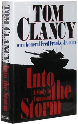 Item #1233 Into the Storm: A Study In Command. Tom Clancy Jr., Ret, General Fred Franks
