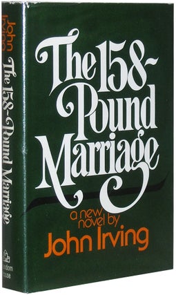 Item #1938 The 158-Pound Marriage. John Irving