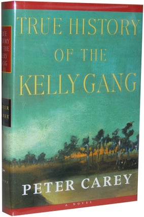 Item #208 True History of the Kelly Gang. Peter Carey