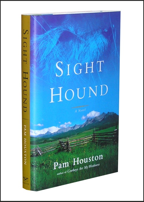 Item #2418 Sight Hound. Pam Houston.