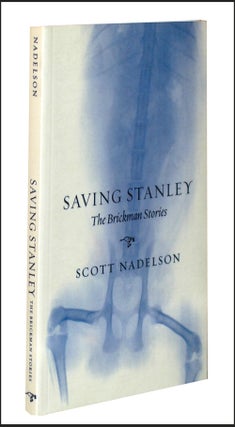 Item #2420 Saving Stanley: The Brickman Stories. Scott Nadelson