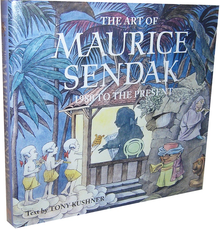 Item #2453 The Art of Maurice Sendak: 1980 to the Present. Tony Kushner.