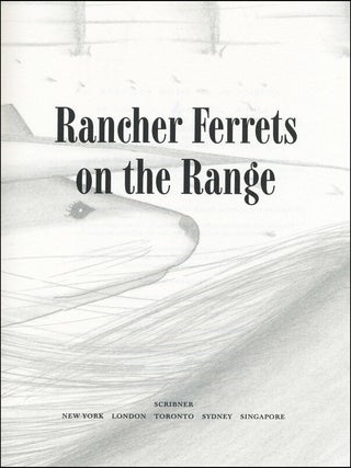 The Ferret Chronicles: Rancher Ferrets On The Range
