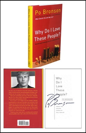 Item #2593 Why Do I Love These People?: Honest and Amazing Stories of Real Families. Po Bronson