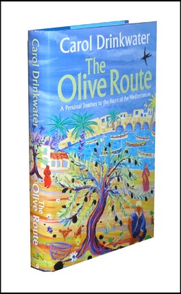 Item #2948 The Olive Route: A Personal Journey to the Heart of the Mediterranean. Carol Drinkwater