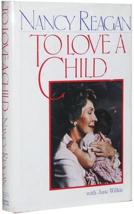 Item #3203 To Love A Child. Nancy Reagan