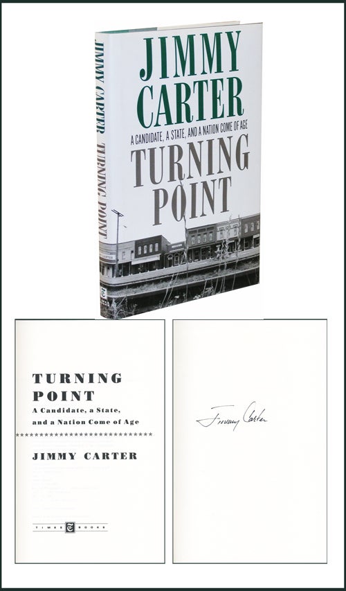 Item #3276 Turning Point: A Candidate, A State, And A Nation Come Of Age. Jimmy Carter.