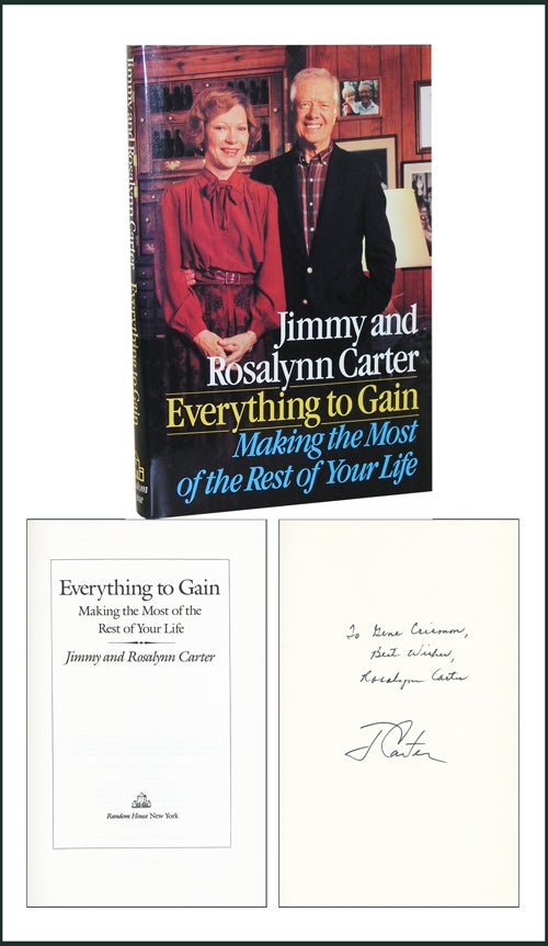 Item #3286 Everything to Gain: Making the Most of the Rest of Your Life. Jimmy Carter, Rosalynn Carter.