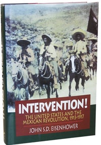 Item #3292 Intervention!: The United States and the Mexican Revolution, 1913-1917. John S. D....