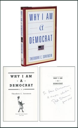 Item #3298 Why I Am A Democrat. Theodore C. Sorensen