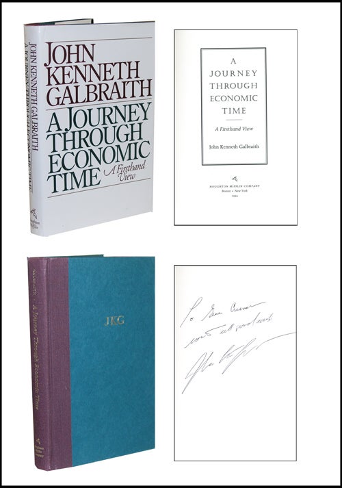 Item #3615 A Journey Through Economic Time: A Firsthand View. John Kenneth Galbraith.