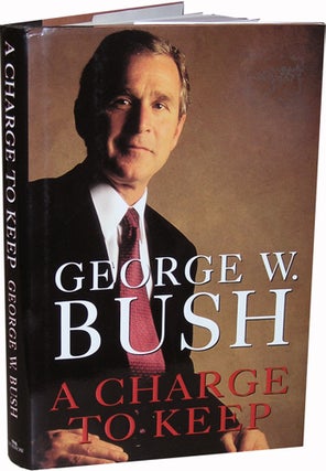 Item #3676 A Charge To Keep. George W. Bush