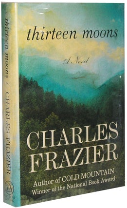 Item #3697 Thirteen Moons. Charles Frazier