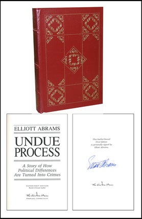 Item #3826 Undue Process: A Story of How Political Differences are Turned into Crimes. Elliott...