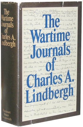 Item #3839 The Wartime Journals of Charles A. Lindbergh. Charles Lindbergh