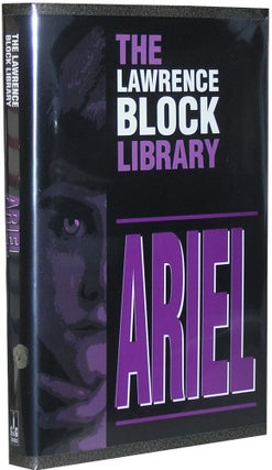 Item #4218 Ariel: The Lawrence Block Library. Lawrence Block