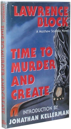 Item #4224 Time to Murder and Create. Intro: Jonathan Kellerman Lawrence Block