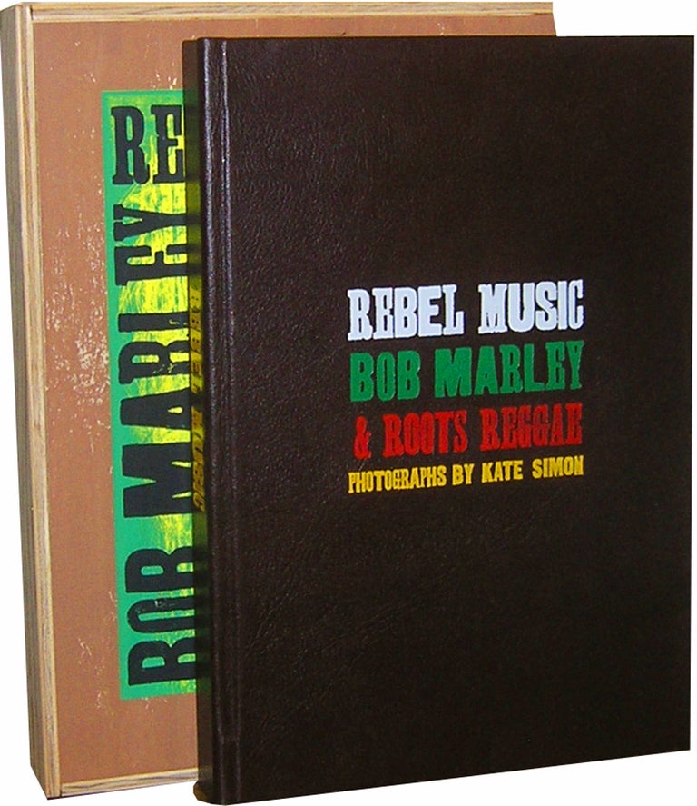 Item #4379 Bob Marley: Rebel Music and Roots Reggae [Deluxe edition]. Ed. Kate Simon, Robby Elson.
