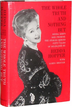 Item #4423 The Whole Truth And Nothing But: Hedda Keeps Her Promise; The Stories Behind Fifty...