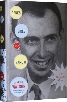 Item #4492 Genes, Girls, and Gamow: After the Double Helix. James D. Watson