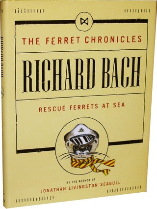 Item #452 The Ferret Chronicles: Rescue Ferrets at Sea. Richard Bach