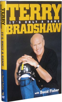 Item #4535 It's Only a Game. Terry Bradshaw