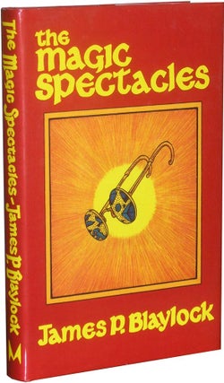 Item #4554 The Magic Spectacles: Herb Yellin's copy. Jame P. Blaylock
