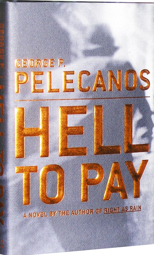 Item #455 Hell to Pay. George Pelecanos.