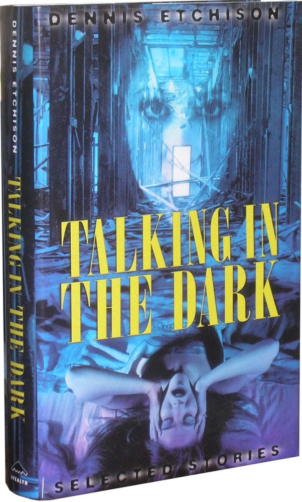 Item #4566 Talking in the Dark: "Herb Yellin's copy" Dennis Etchison.