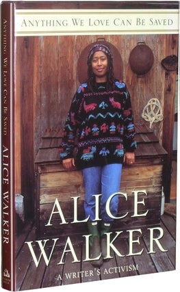 Item #4574 Anything we Love can be saved: A Writer's Activism. Alice Walker