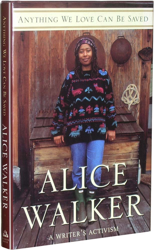 Item #4574 Anything we Love can be saved: A Writer's Activism. Alice Walker.
