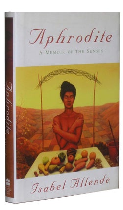 Item #4575 Aphrodite: A Memoir of the Senses. Isabel Allende