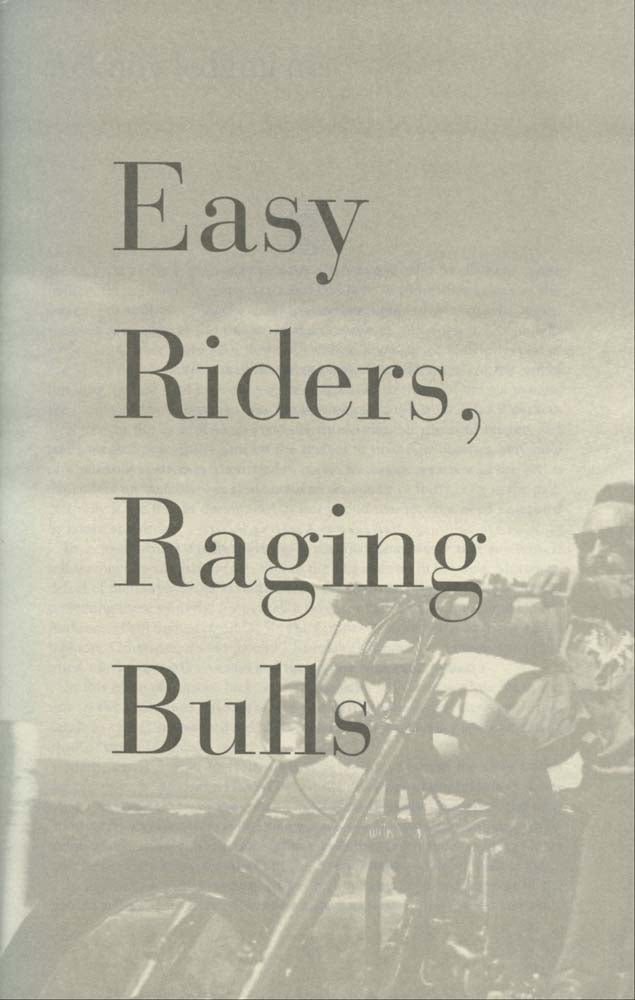 Easy Riders, Raging Bulls How the SexDrugsAndRock 'N' Roll