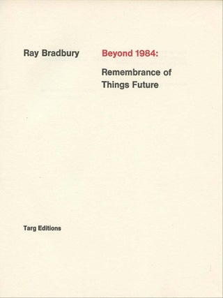 Beyond 1984: Remembrance of Things Future