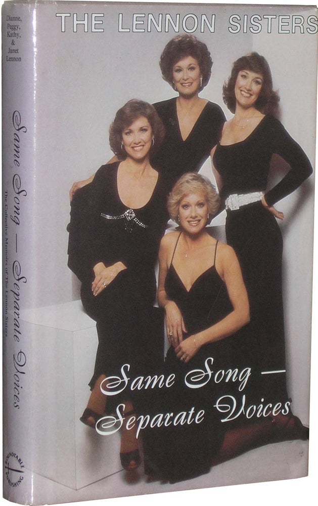 Item #4589 Same Song -- Different Voices: The Collective Memoirs of the Lennon Sisters. The Lennon Sisters.