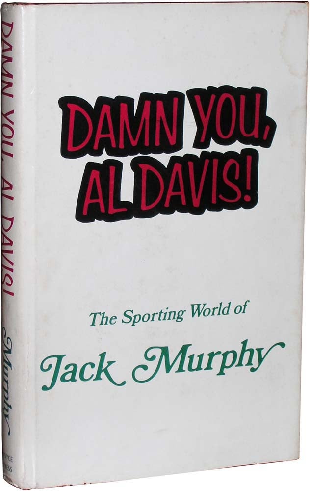 Item #4640 Damn You, Al Davis. Jack Murphy.