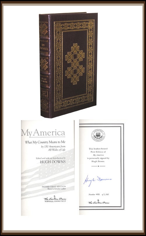 Item #464 My America : What My Country Means to Me, By 150 Americans. Hugh Downs.