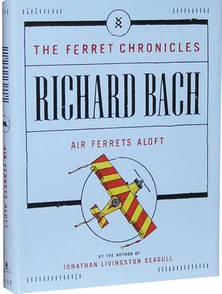 Item #480 The Ferret Chronicles: Air Ferrets Aloft. Richard Bach