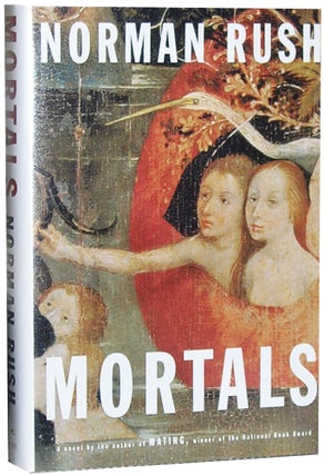 Item #740 Mortals. Norman Rush