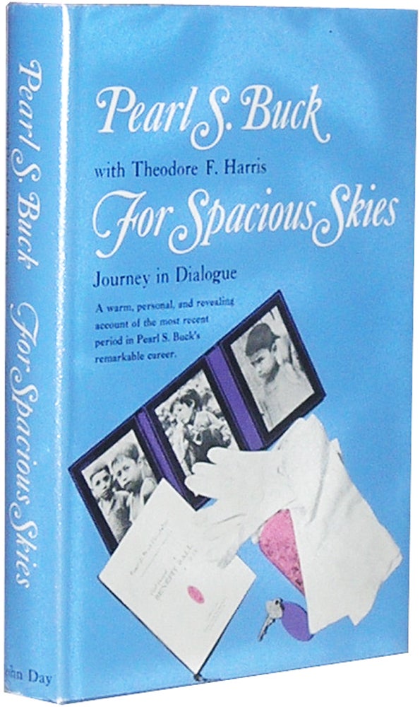 Item #808 For Spacious Skies. Pearl S. Buck, Theodore F. Harris.