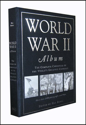 Item #952 World War 2 Album: The Complete Chronicle of the World's Greatest Conflict. Gary Ed Buell